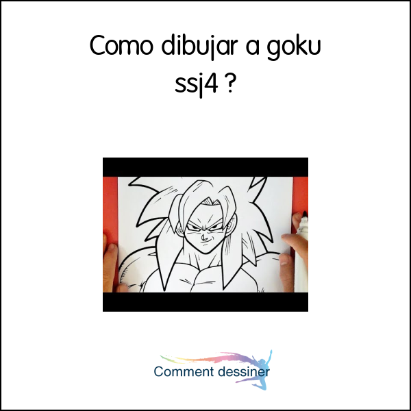 Como dibujar a goku ssj4